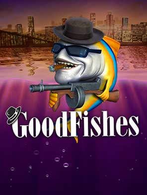 Good Fishes